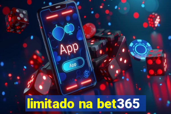 limitado na bet365